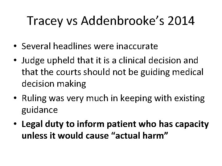 Tracey vs Addenbrooke’s 2014 • Several headlines were inaccurate • Judge upheld that it