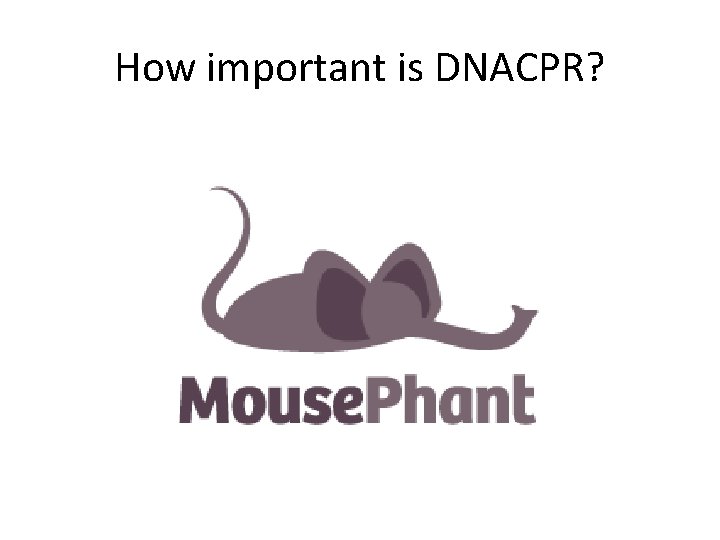 How important is DNACPR? 