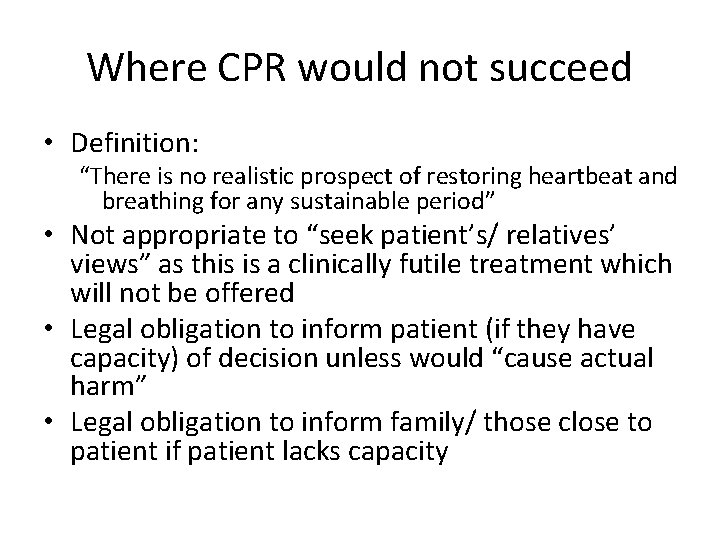 Where CPR would not succeed • Definition: “There is no realistic prospect of restoring