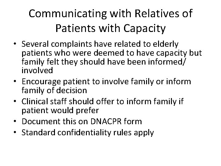 Communicating with Relatives of Patients with Capacity • Several complaints have related to elderly