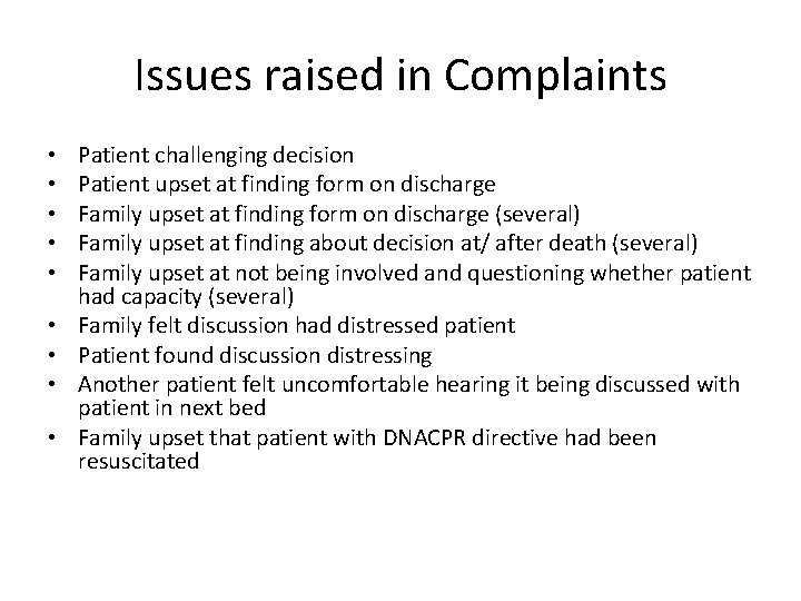 Issues raised in Complaints • • • Patient challenging decision Patient upset at finding