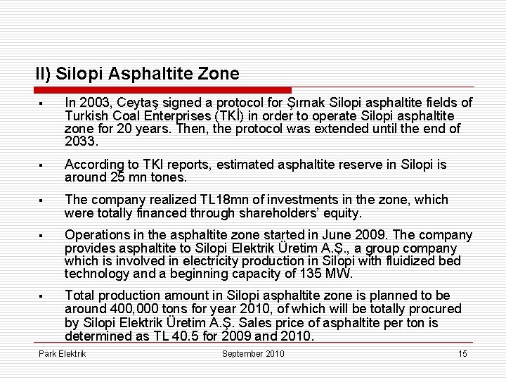 II) Silopi Asphaltite Zone § In 2003, Ceytaş signed a protocol for Şırnak Silopi