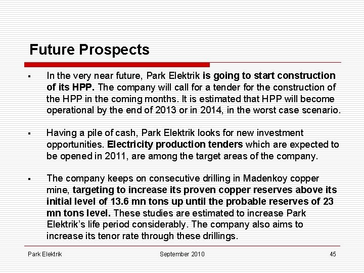 Future Prospects § In the very near future, Park Elektrik is going to start