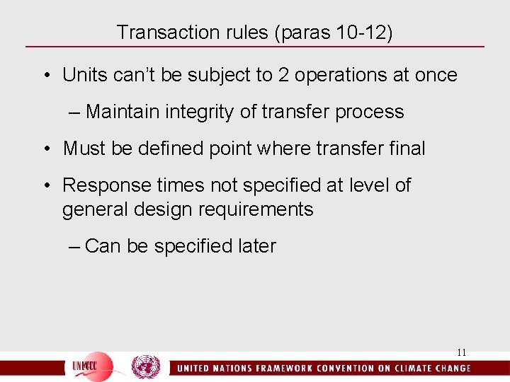 Transaction rules (paras 10 -12) • Units can’t be subject to 2 operations at