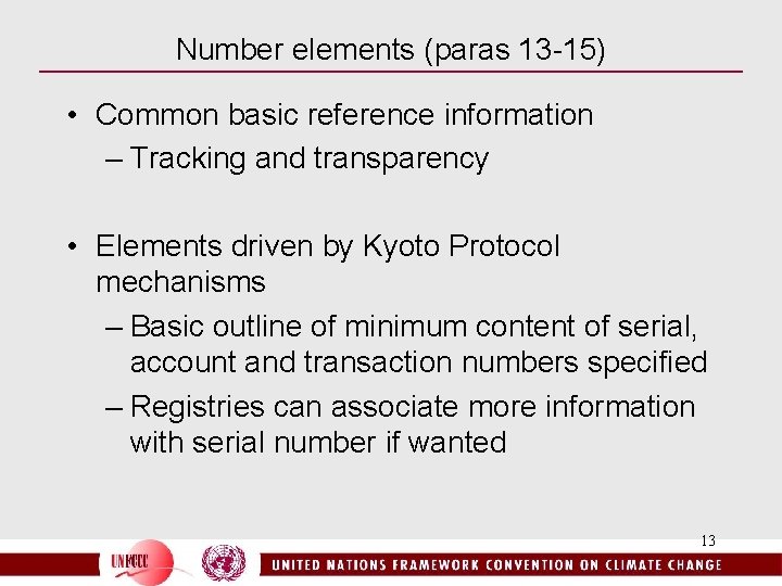 Number elements (paras 13 -15) • Common basic reference information – Tracking and transparency