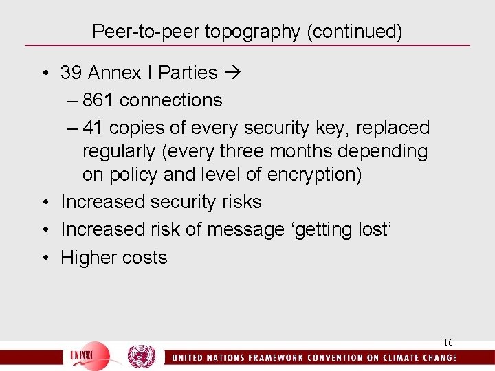 Peer-to-peer topography (continued) • 39 Annex I Parties – 861 connections – 41 copies