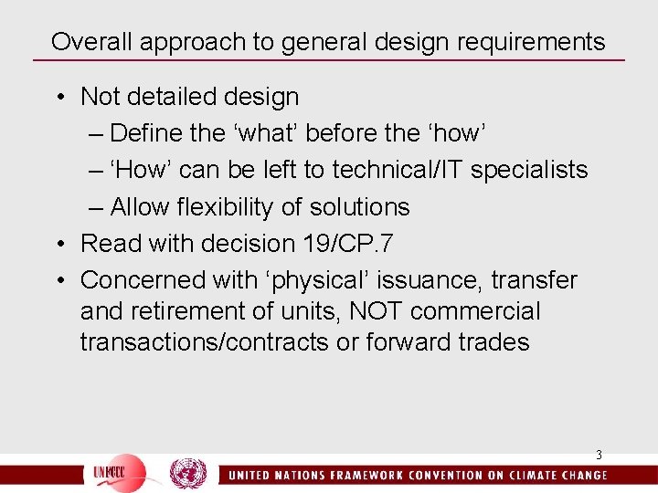 Overall approach to general design requirements • Not detailed design – Define the ‘what’
