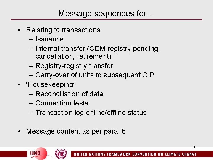 Message sequences for… • Relating to transactions: – Issuance – Internal transfer (CDM registry