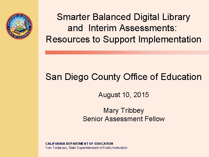 Smarter Balanced Digital Library and Interim Assessments: Resources to Support Implementation San Diego County