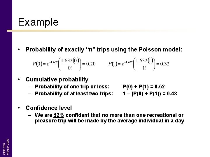 Example • Probability of exactly “n” trips using the Poisson model: • Cumulative probability