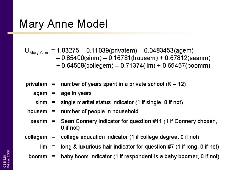 Mary Anne Model UMary Anne = 1. 83275 – 0. 11039(privatem) – 0. 0483453(agem)