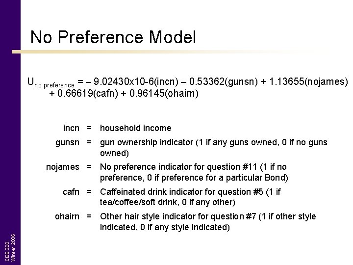 No Preference Model Uno preference = – 9. 02430 x 10 -6(incn) – 0.