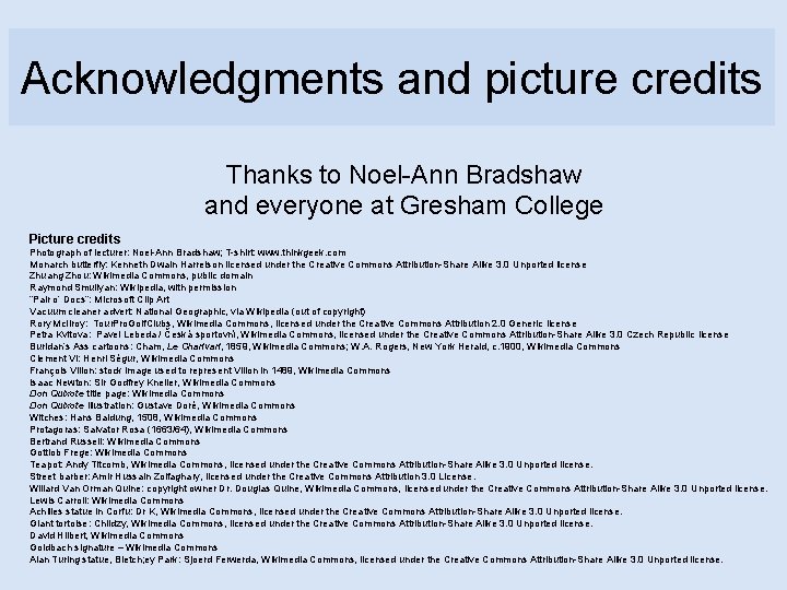 Acknowledgments and picture credits Thanks to Noel-Ann Bradshaw and everyone at Gresham College Picture