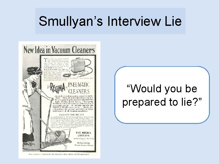 Smullyan’s Interview Lie “Would you be prepared to lie? ” 