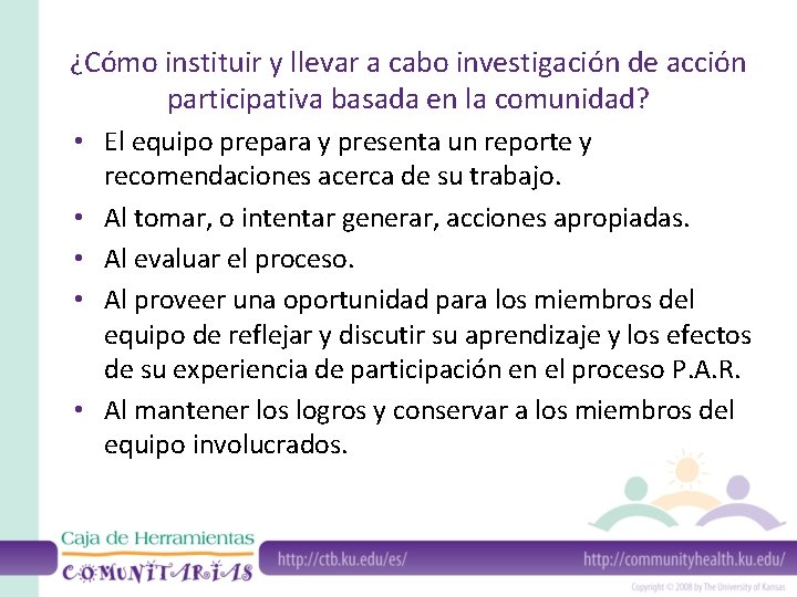 ¿Cómo instituir y llevar a cabo investigación de acción participativa basada en la comunidad?