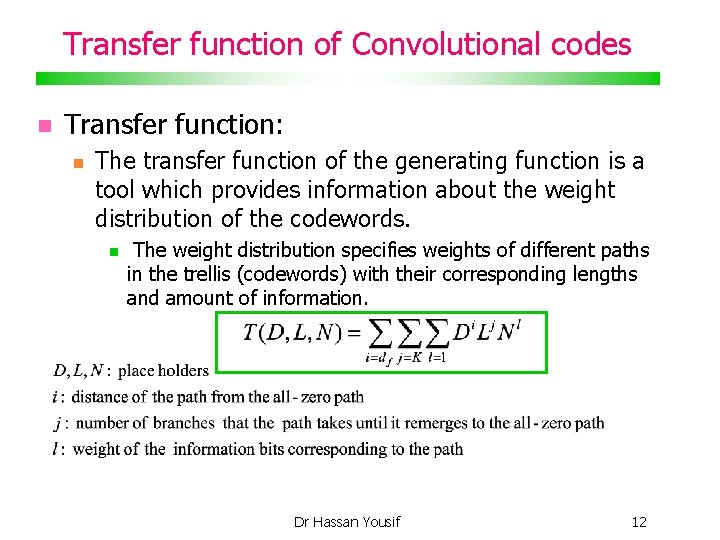 Transfer function of Convolutional codes Transfer function: The transfer function of the generating function
