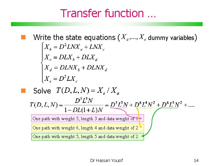 Transfer function … Write the state equations ( dummy variables) Solve One path with