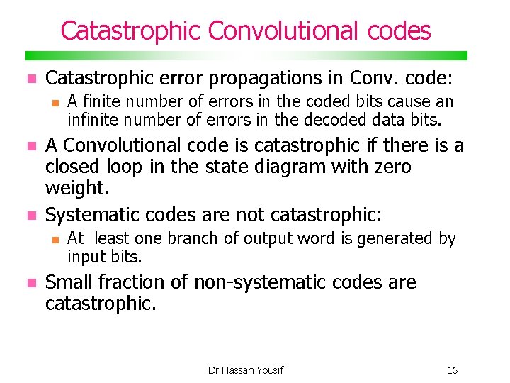 Catastrophic Convolutional codes Catastrophic error propagations in Conv. code: A Convolutional code is catastrophic