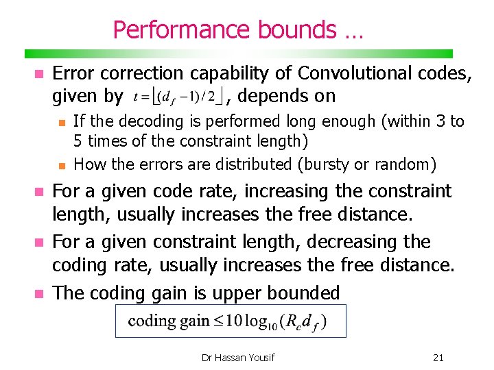 Performance bounds … Error correction capability of Convolutional codes, given by , depends on