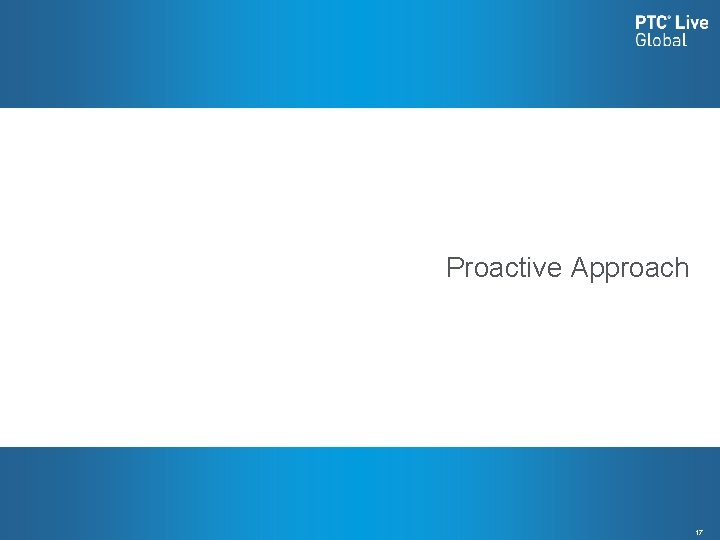 Proactive Approach 17 