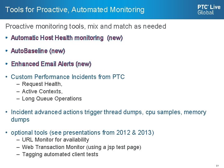 Tools for Proactive, Automated Monitoring Proactive monitoring tools, mix and match as needed •