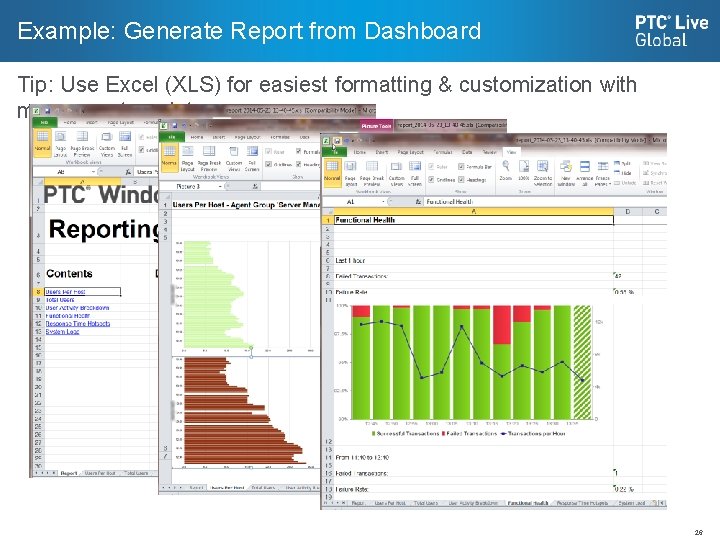 Example: Generate Report from Dashboard Tip: Use Excel (XLS) for easiest formatting & customization