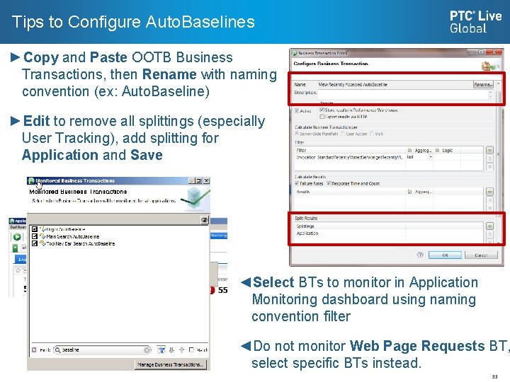 Tips to Configure Auto. Baselines ►Copy and Paste OOTB Business Transactions, then Rename with