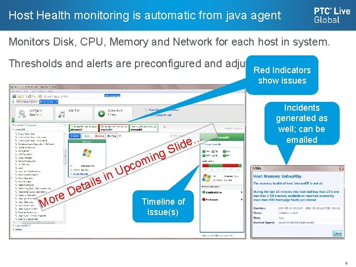 Host Health monitoring is automatic from java agent Monitors Disk, CPU, Memory and Network