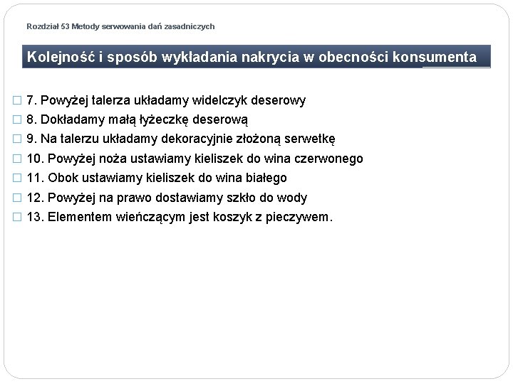 Rozdział 53 Metody serwowania dań zasadniczych Kolejność i sposób wykładania nakrycia w obecności konsumenta