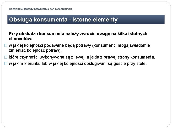 Rozdział 53 Metody serwowania dań zasadniczych Obsługa konsumenta - istotne elementy Przy obsłudze konsumenta