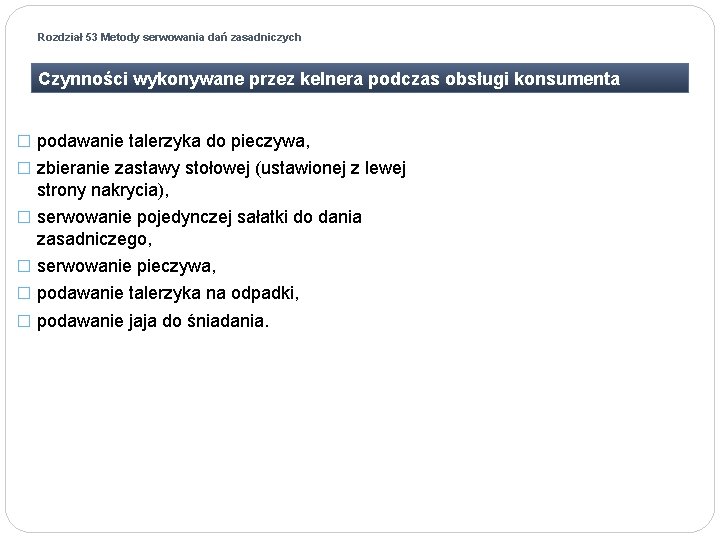 Rozdział 53 Metody serwowania dań zasadniczych Czynności wykonywane przez kelnera podczas obsługi konsumenta �