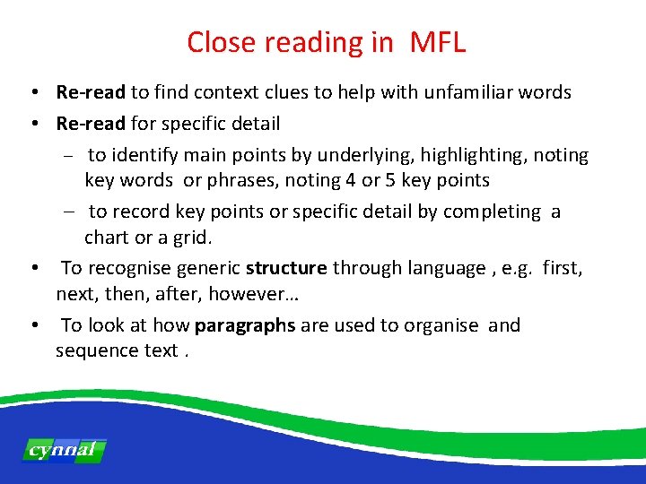 Close reading in MFL • Re-read to find context clues to help with unfamiliar