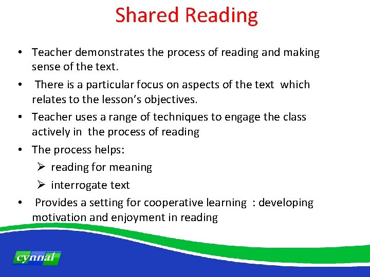 Shared Reading • Teacher demonstrates the process of reading and making sense of the