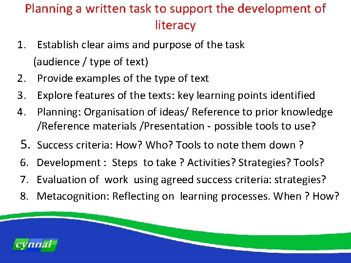 Planning a written task to support the development of literacy 1. Establish clear aims