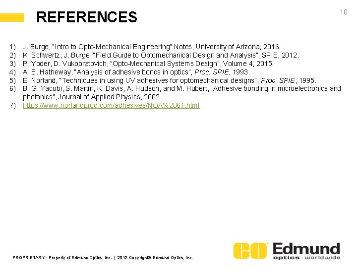 REFERENCES 1) 2) 3) 4) 5) 6) 7) 10 J. Burge, “Intro to Opto-Mechanical REFERENCES 1) 2) 3) 4) 5) 6) 7) 10 J. Burge, “Intro to Opto-Mechanical