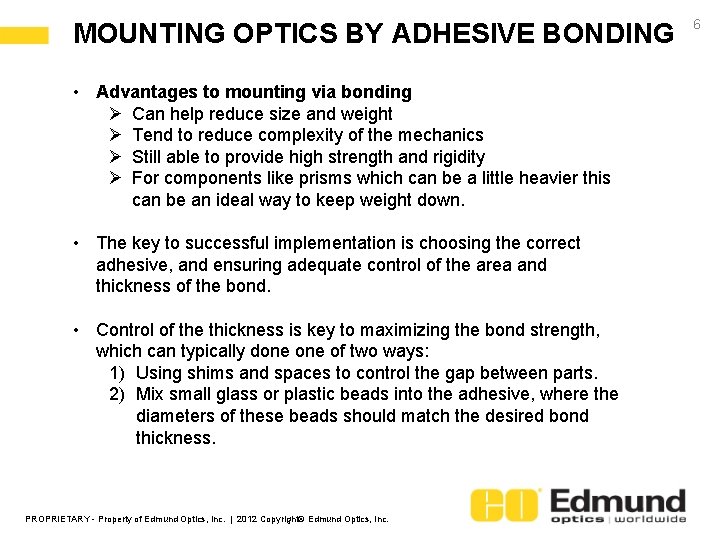 MOUNTING OPTICS BY ADHESIVE BONDING • Advantages to mounting via bonding Ø Can help MOUNTING OPTICS BY ADHESIVE BONDING • Advantages to mounting via bonding Ø Can help