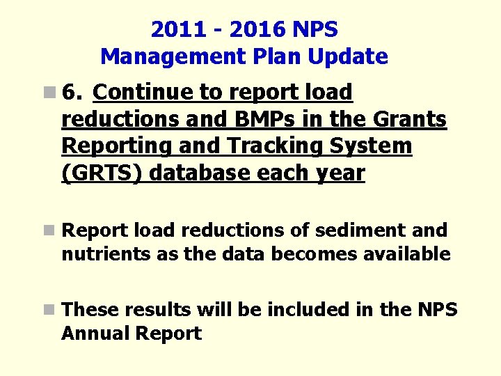 2011 - 2016 NPS Management Plan Update n 6. Continue to report load reductions