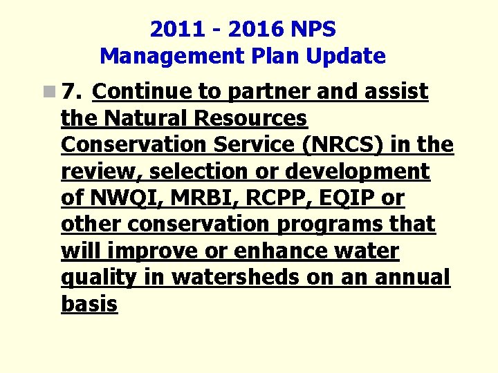 2011 - 2016 NPS Management Plan Update n 7. Continue to partner and assist