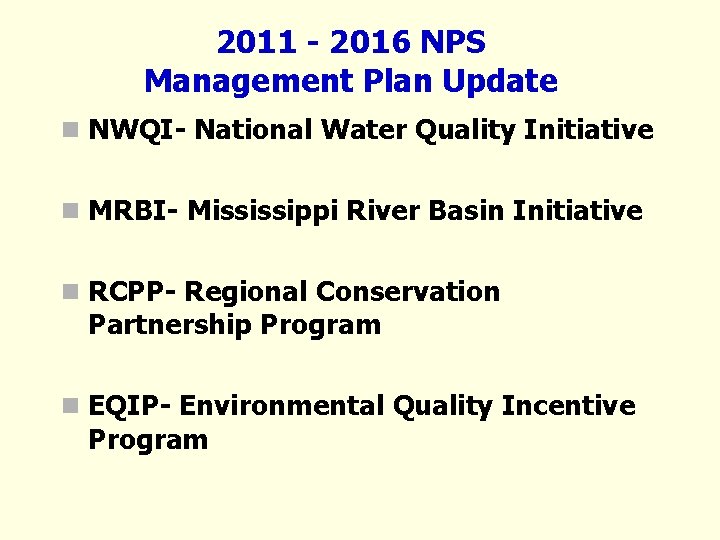 2011 - 2016 NPS Management Plan Update n NWQI- National Water Quality Initiative n