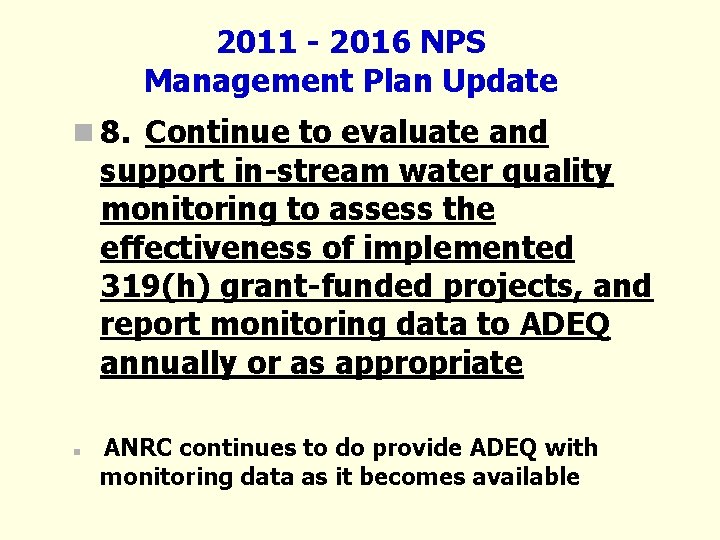 2011 - 2016 NPS Management Plan Update n 8. Continue to evaluate and support