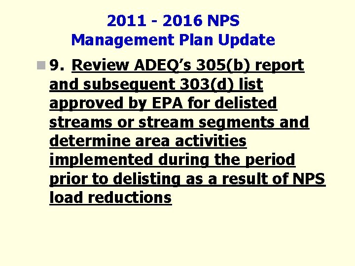 2011 - 2016 NPS Management Plan Update n 9. Review ADEQ’s 305(b) report and