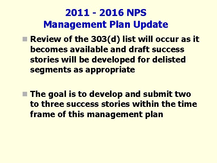 2011 - 2016 NPS Management Plan Update n Review of the 303(d) list will