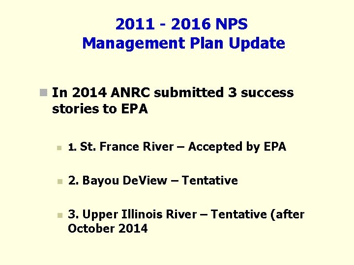 2011 - 2016 NPS Management Plan Update n In 2014 ANRC submitted 3 success