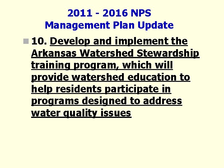 2011 - 2016 NPS Management Plan Update n 10. Develop and implement the Arkansas