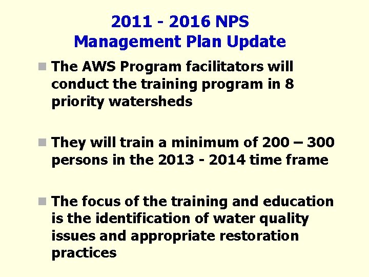 2011 - 2016 NPS Management Plan Update n The AWS Program facilitators will conduct