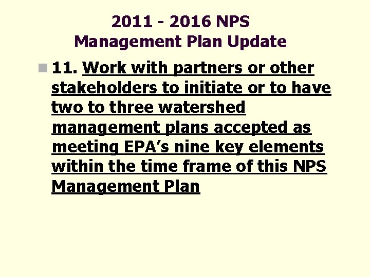 2011 - 2016 NPS Management Plan Update n 11. Work with partners or other