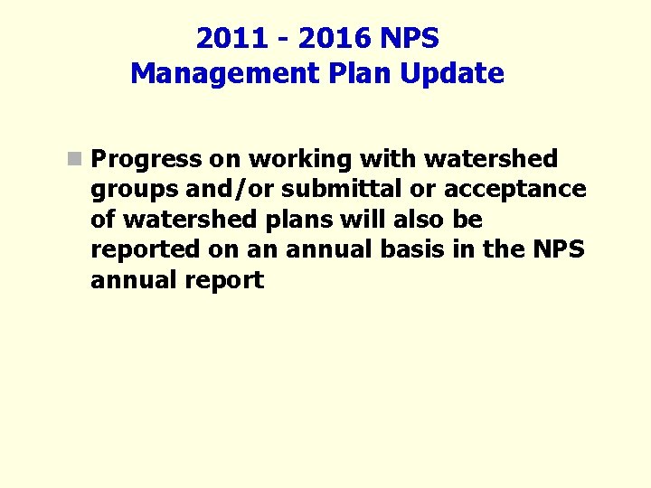 2011 - 2016 NPS Management Plan Update n Progress on working with watershed groups