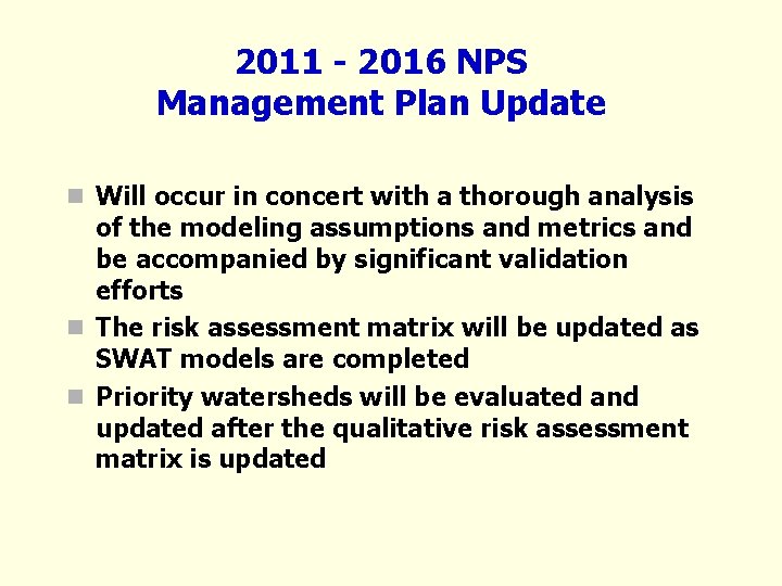 2011 - 2016 NPS Management Plan Update n Will occur in concert with a
