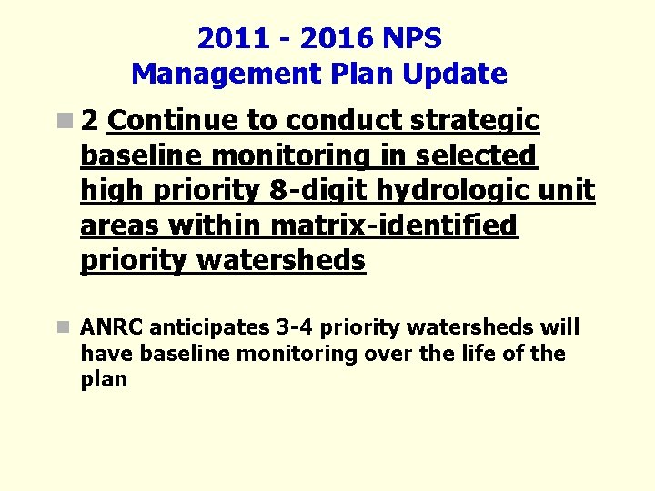 2011 - 2016 NPS Management Plan Update n 2 Continue to conduct strategic baseline