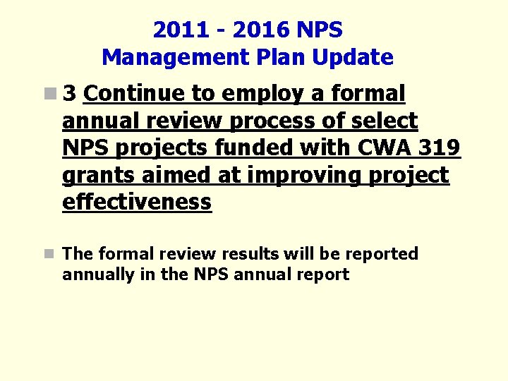 2011 - 2016 NPS Management Plan Update n 3 Continue to employ a formal